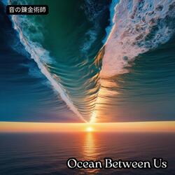 Ocean Between Us