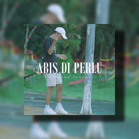 Abis Di Perlu