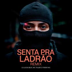 SENTA PRA LADRÃO