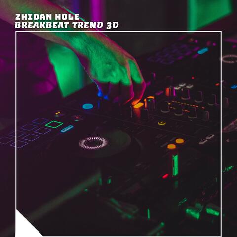 Breakbeat Trend 3D
