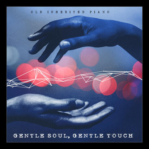 Gentle Soul, Gentle Touch