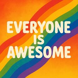 Everyone Is Awesome