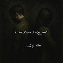 Is It Because I Love You?