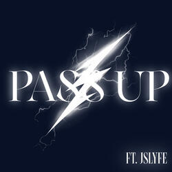 PASS UP