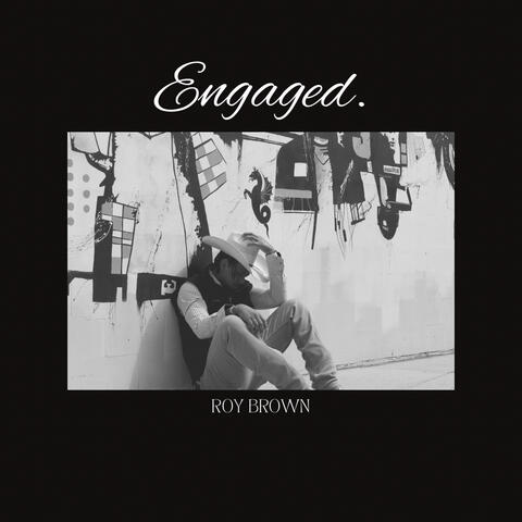 Engaged.