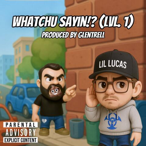 Whatchu Sayin?! (Level 1)