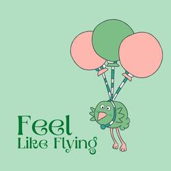 Feel Like Flying