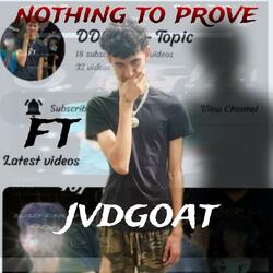 NOTHING TO PROVE