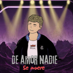 De amor nadie se muere