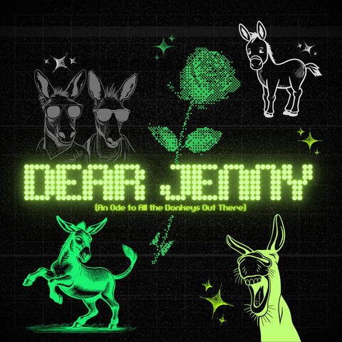 Dear Jenny (An Ode to All the Donkeys Out There)
