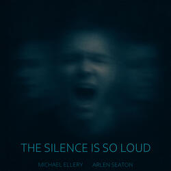 The Silence Is So Loud