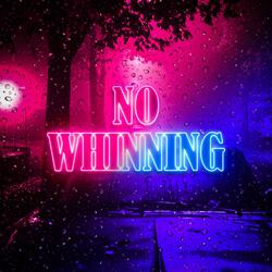No Whinning