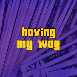 Having My Way