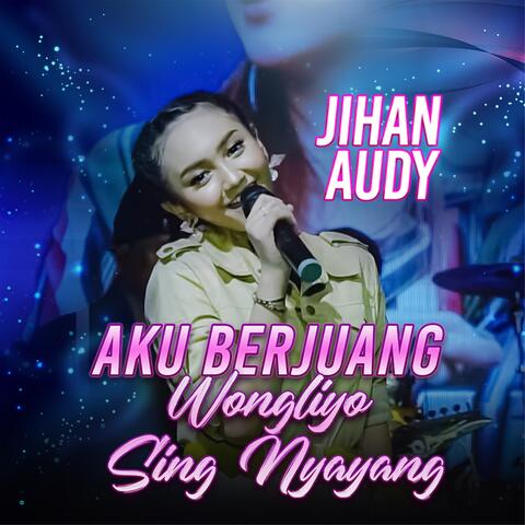 Aku Berjuang Wongliyo Sing Nyayang
