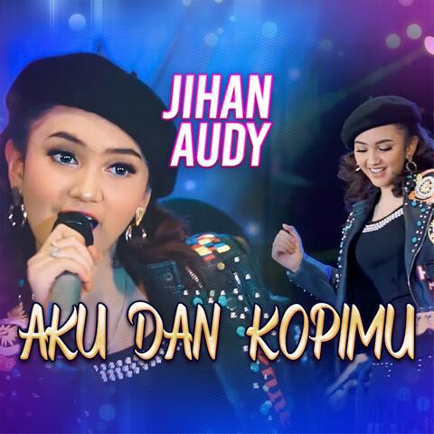 Aku Dan Kopimu