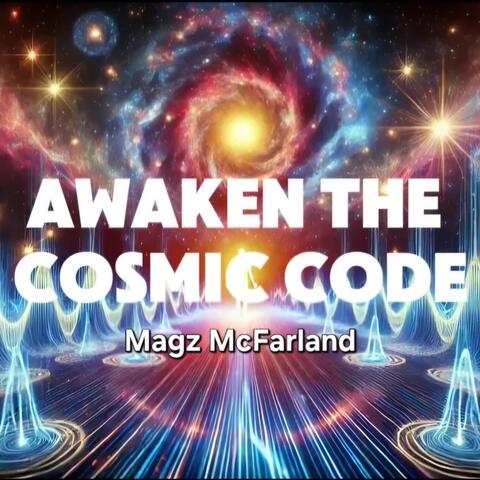Awaken the Cosmic Code