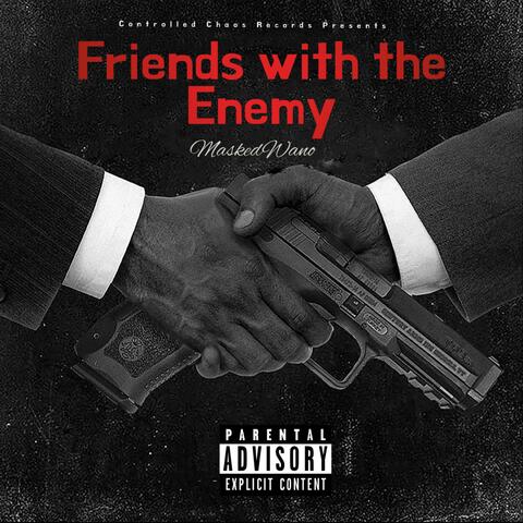 Friends With The Enemy