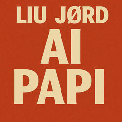 Liu JØRD Ai Papi