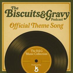 The Biscuits and Gravy Theme Song(original)