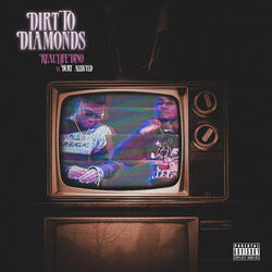 Dirt To Diamonds