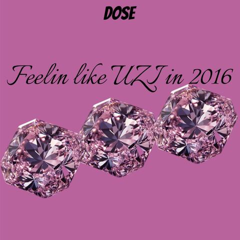 I Feel Like Uzi In 2016