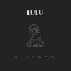 Don't Let It Get To You