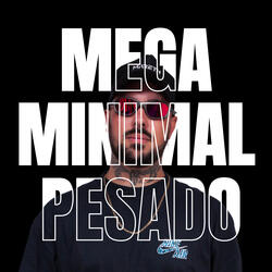 MEGA MINIMAL PESADO