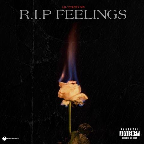 R.I.P FEELINGS