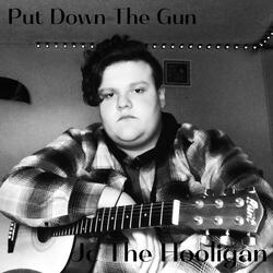 Put Down The Gun (Original)