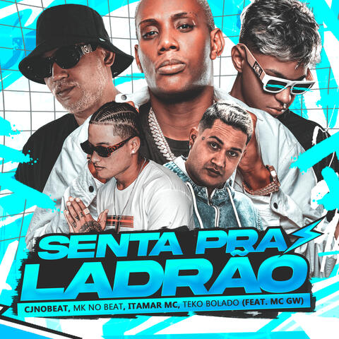 Senta Pra Ladrão