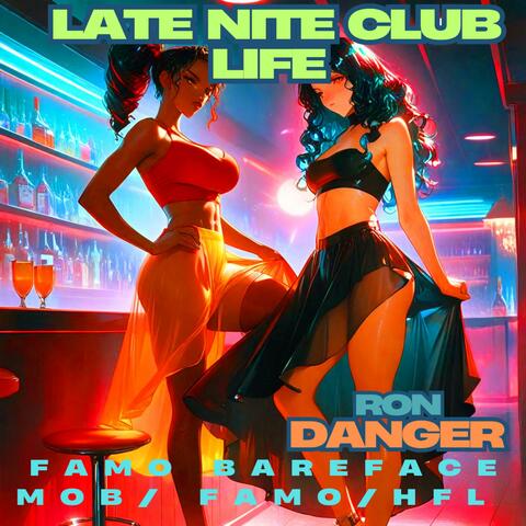 LATE NITE CLUB LIFE
