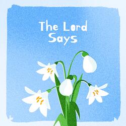 The Lord Says