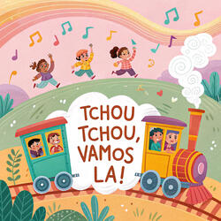Tchou Tchou, Vamos Lá