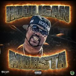 HOULIGAN MOBSTA