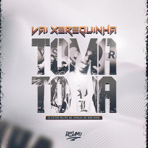 VEM XEREQUINHA TOMA TOMA