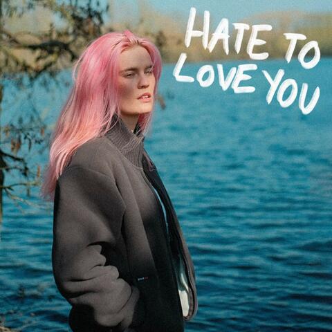 Hate To Love You