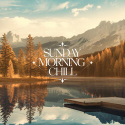 Sunday Morning Chill
