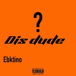 Dis Dude