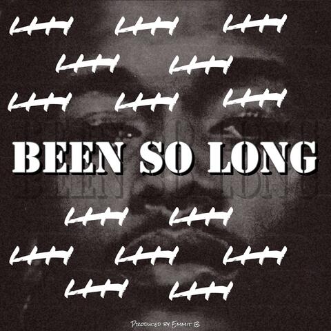 Been So Long