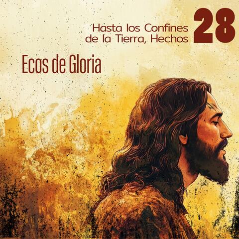 Hasta los Confines de la Tierra, Hechos 28