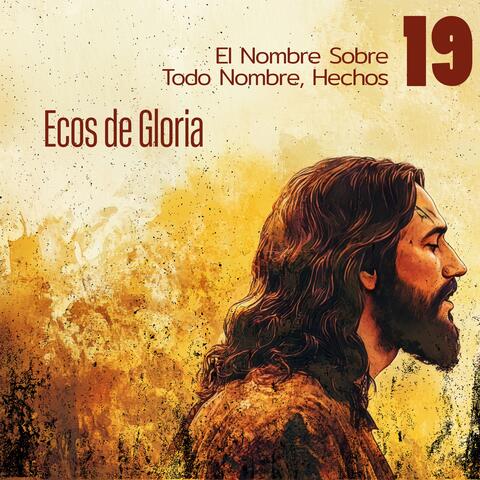 El Nombre Sobre Todo Nombre, Hechos 19