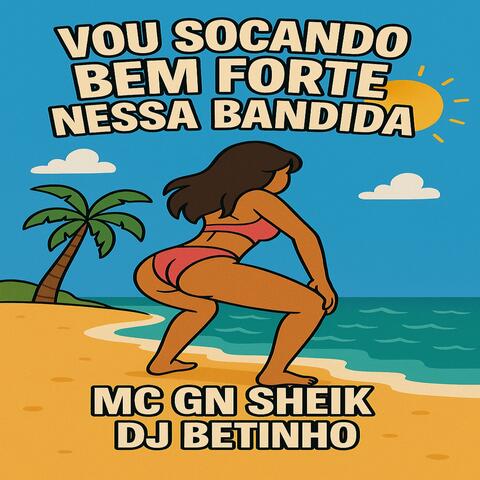 Vou socando Bem forte Nessa bandida