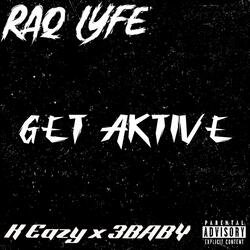 Raq Lyfe -Get Aktive