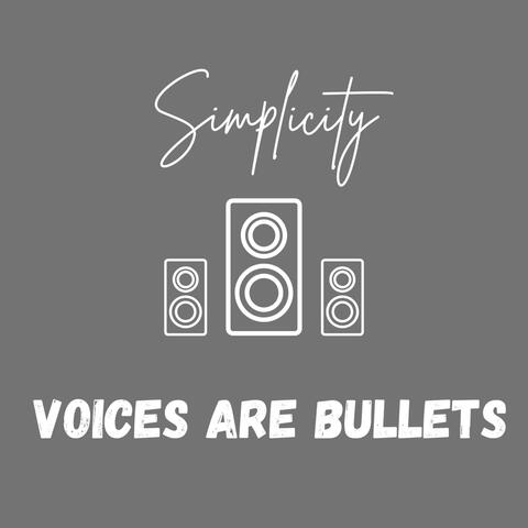 Voices Are Bullets