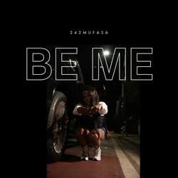BE ME
