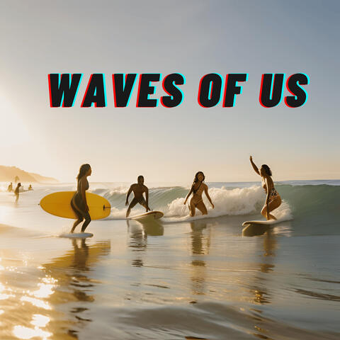 Waves of Us