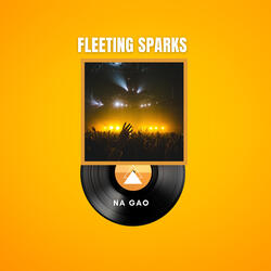 Fleeting Sparks