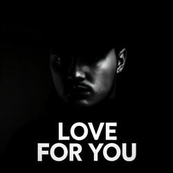 Love for you