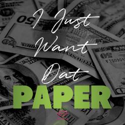 I Just Want Dat Paper