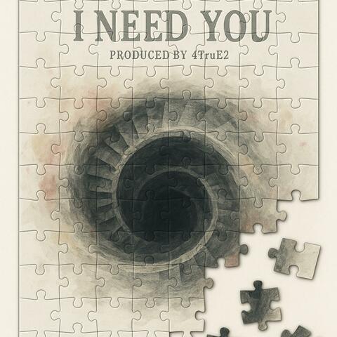 I NEED YOU